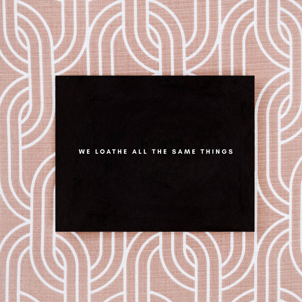 We Loathe All Card