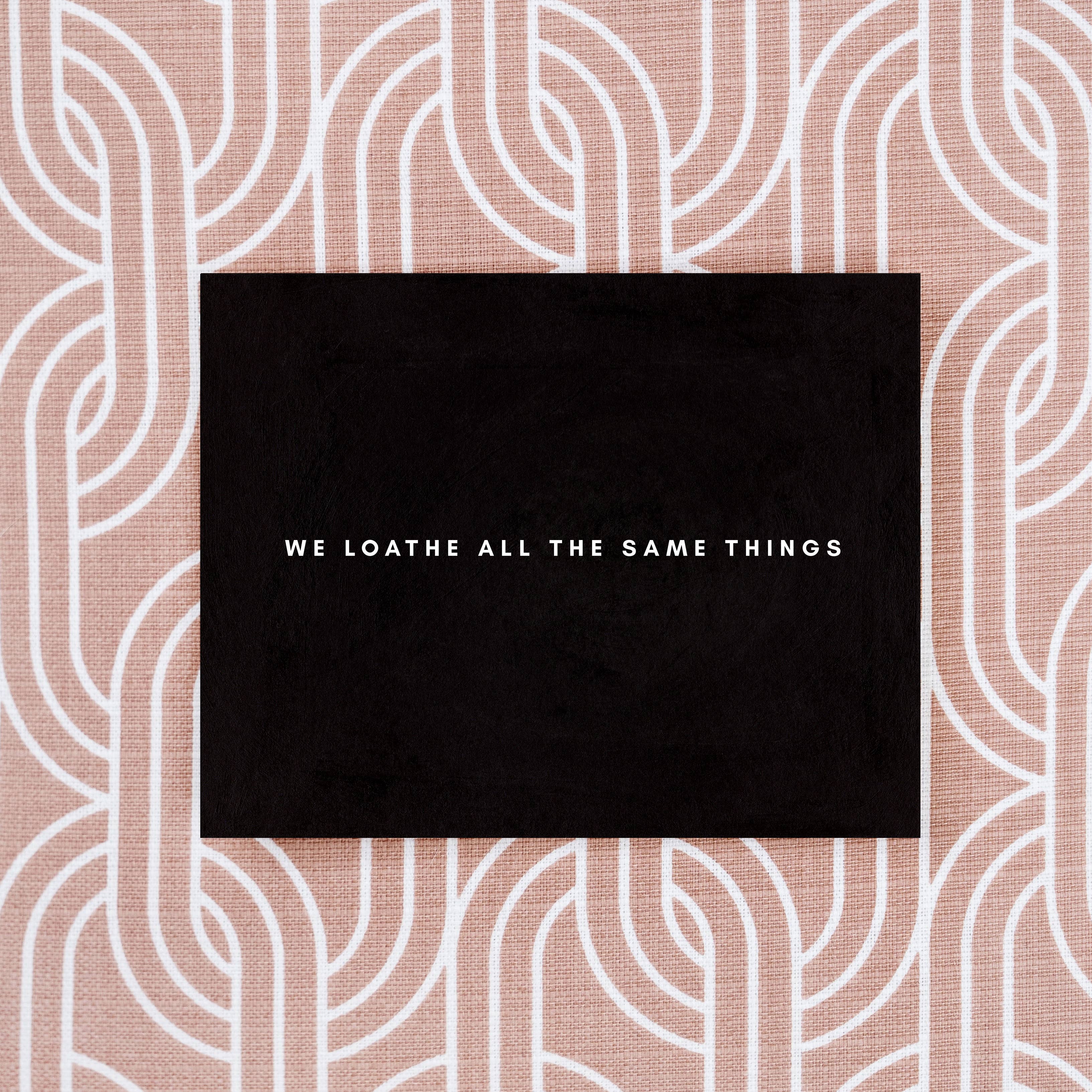 We Loathe All Card
