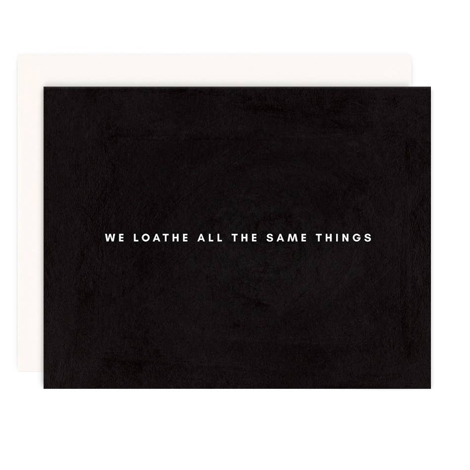 We Loathe All Card