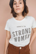 Here's to Strong Women Graphic T-shirt